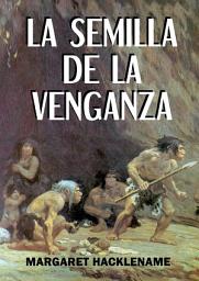 Icon image LA SEMILLA DE LA VENGANZA