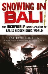 Icon image Snowing in Bali: The Incredible Inside Account of Bali's Hidden Drug World