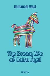 Icon image The Dream Life of Balso Snell