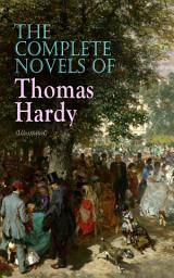 Icon image The Complete Novels of Thomas Hardy (Illustrated): Far from the Madding Crowd, Tess of the d'Urbervilles, Jude the Obscure, The Return of the Native, The Mayor of Casterbridge, The Woodlanders, A Pair of Blue Eyes, Desperate Remedies, A Laodicean…