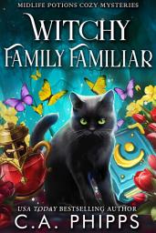 Icon image Witchy Family Familiar: A Paranormal Cozy Mystery