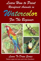 Icon image Learn How to Paint Rainforest Animals In Watercolor For The Beginner