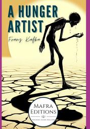 Icon image "a Hunger Artist", By Franz Kafka