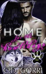 Icon image Home For the Howlidays: David and Cassie: An Urban Fantasy Paranormal Romance featuring a Wolf Shifter and his Curvy Mate