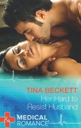 Icon image Her Hard To Resist Husband (Mills & Boon Medical)