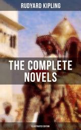 Icon image THE COMPLETE NOVELS OF RUDYARD KIPLING (Illustrated Edition): The Light That Failed, Captain Courageous, Kim, The Naulahka & Stalky & Co.