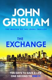 Icon image The Exchange: The gripping crime thriller from the number 1 Sunday Times bestselling author