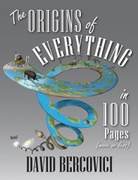 Icon image The Origins of Everything in 100 Pages (More or Less)