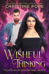 Icon image Wishful Thinking: A Paranormal Witch Romance (Small Town Supernatural Love Story)