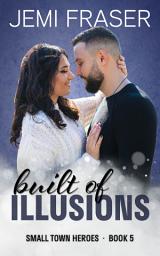 Icon image Built Of Illusions: A Small Town Romantic Suspense Novel