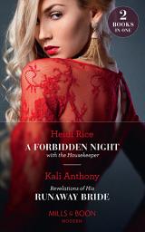 Icon image A Forbidden Night With The Housekeeper / Revelations Of His Runaway Bride: A Forbidden Night with the Housekeeper / Revelations of His Runaway Bride (Mills & Boon Modern)