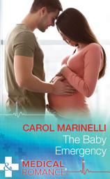 Icon image The Baby Emergency (Tennengarrah Clinic, Book 1) (Mills & Boon Medical)