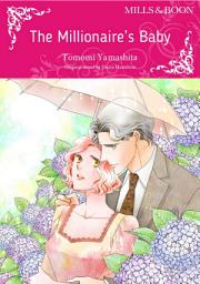 Icon image THE MILLIONAIRE'S BABY: Mills & Boon Comics