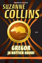 Icon image Gregor ja rottien koodi: Alismaan tarinat 5