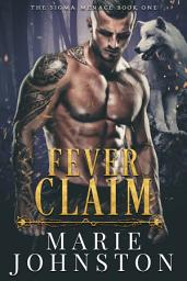 Icon image Fever Claim: A wolf-shifter paranormal romance