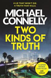 Icon image Two Kinds of Truth: A Harry Bosch Thriller