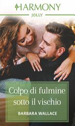 Icon image Colpo di fulmine sotto il vischio: Harmony Jolly