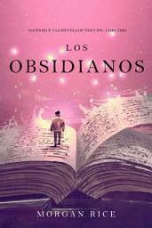 Icon image Los Obsidianos (Oliver Blue y la escuela de Videntes—Libro tres)