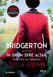 Icon image Bridgerton: In drum spre altar. Povestea lui Gregory. Vol. 8
