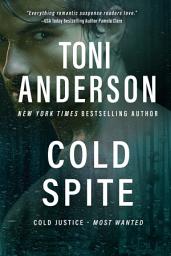 Icon image Cold Spite: A Second-Chance FBI Romantic Thriller with a Rogue Navy SEAL, High-Stakes Danger, and Unstoppable Passion