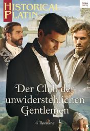 Icon image Historical Platin Band 14: Der Club der unwiderstehlichen Gentlemen