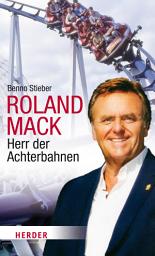 Icon image Roland Mack: Herr der Achterbahnen