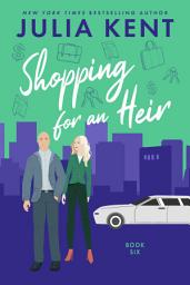 Icon image Shopping for an Heir (Shopping #6) (Romantic Comedy): Romantic Comedy Military Second Chance Romance
