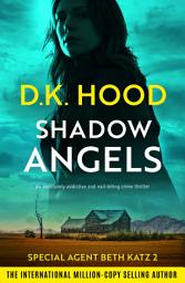 Icon image Shadow Angels: An absolutely addictive and nail-biting crime thriller