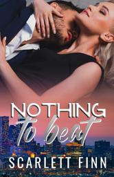 Icon image Nothing to Beat: Second Chance (Grumpy/Sunshine, Breckenridge Billionaire Romance)