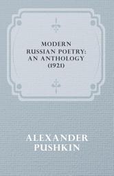 Icon image Modern Russian Poetry: An Anthology (1921)