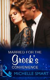 Icon image Married For The Greek's Convenience (Brides for Billionaires, Book 2) (Mills & Boon Modern)