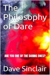 Icon image The Philosophy of Dare: Are You One of the Daring Ones?