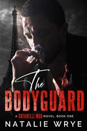 Icon image The Bodyguard: A Dark Antihero Romance