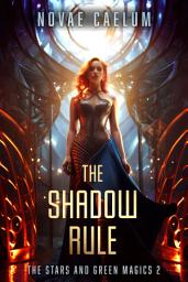 Icon image The Shadow Rule: A Sapphic and Nonbinary Epic Fantasy Space Opera