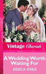 Icon image A Wedding Worth Waiting For (Mills & Boon Vintage Cherish)
