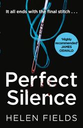 Icon image Perfect Silence (A DI Callanach Thriller, Book 4)