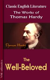 Icon image The Well-Beloved: Works of Hardy