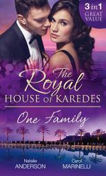 Icon image The Royal House of Karedes: One Family: Ruthless Boss, Royal Mistress / The Desert King's Housekeeper Bride / Wedlocked: Banished Sheikh, Untouched Queen