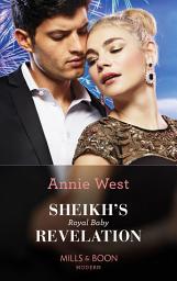 Icon image Sheikh's Royal Baby Revelation (Secret Heirs of Billionaires, Book 28) (Mills & Boon Modern)
