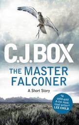 Icon image The Master Falconer: A Joe Pickett Short Story