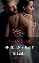 Icon image Sicilian's Baby Of Shame (Billionaires & One-Night Heirs, Book 3) (Mills & Boon Modern)
