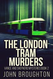 Icon image The London Tram Murders