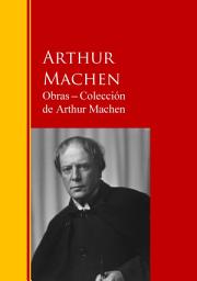 Icon image Obras ─ Colección de Arthur Machen: Biblioteca de Grandes Escritores