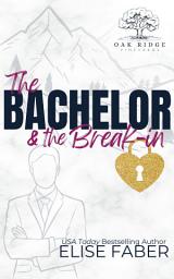 Icon image The Bachelor & the Break-in