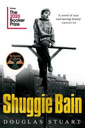 Icon image Shuggie Bain: The Million-Copy Bestseller & Winner of the Booker Prize