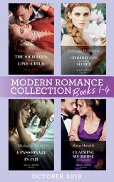Icon image Modern Romance October 2019 Books 1-4: The Sicilian's Surprise Love-Child (One Night With Consequences) / Cinderella's Scandalous Secret / A Passionate Reunion in Fiji / Claiming My Bride of Convenience