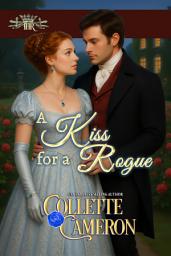 Icon image A Kiss for a Rogue: A Second Chance Redeemable Rogue and Wallflower Regency Romance