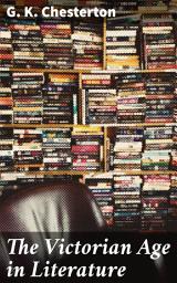 Icon image The Victorian Age in Literature: Exploring the Themes and Styles of the Victorian Era in Literature