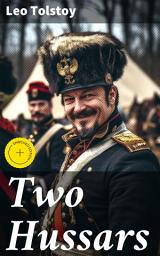 Icon image Two Hussars: Enriched edition. A Tale of Love, War, and Honor in 19th-Century Russia