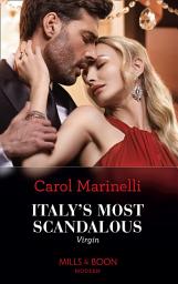 Icon image Italy's Most Scandalous Virgin (Those Notorious Romanos, Book 1) (Mills & Boon Modern)